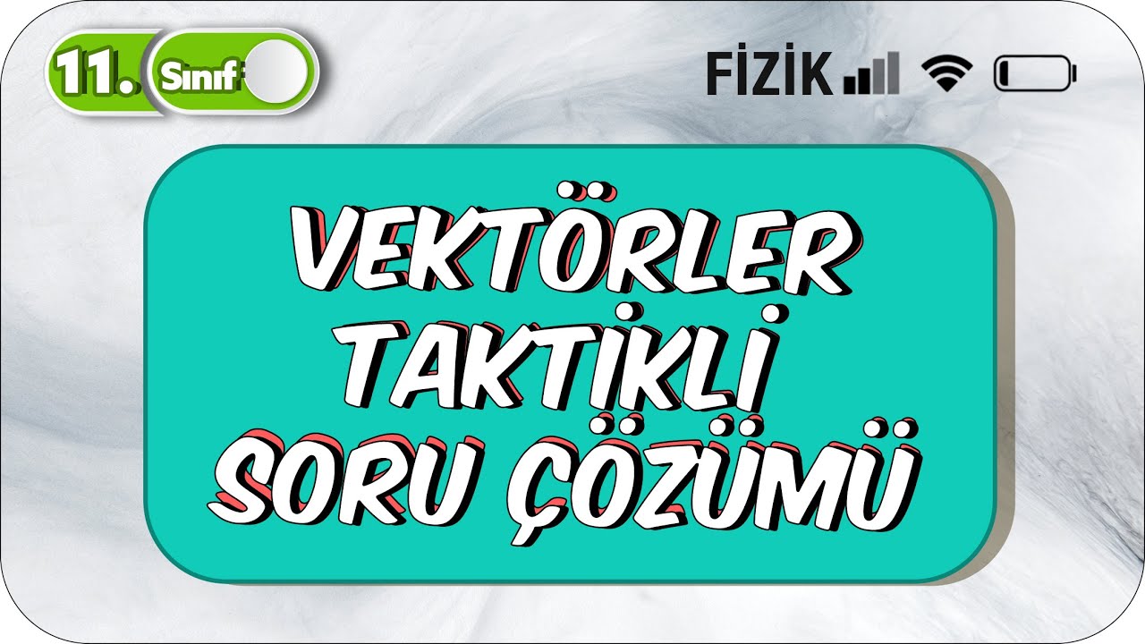 Vektörler Taktikli Soru Çözümü | 11. Sınıf Fizik #2023