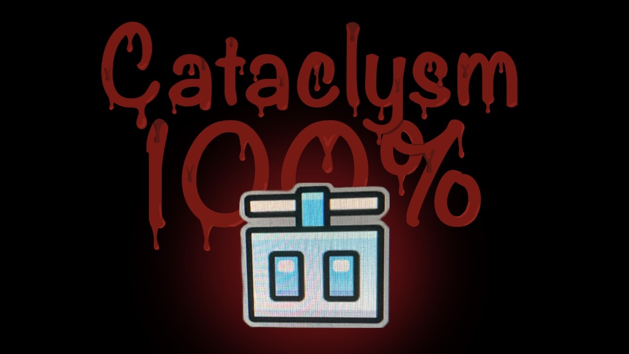 Cataclysm 100% First extreme