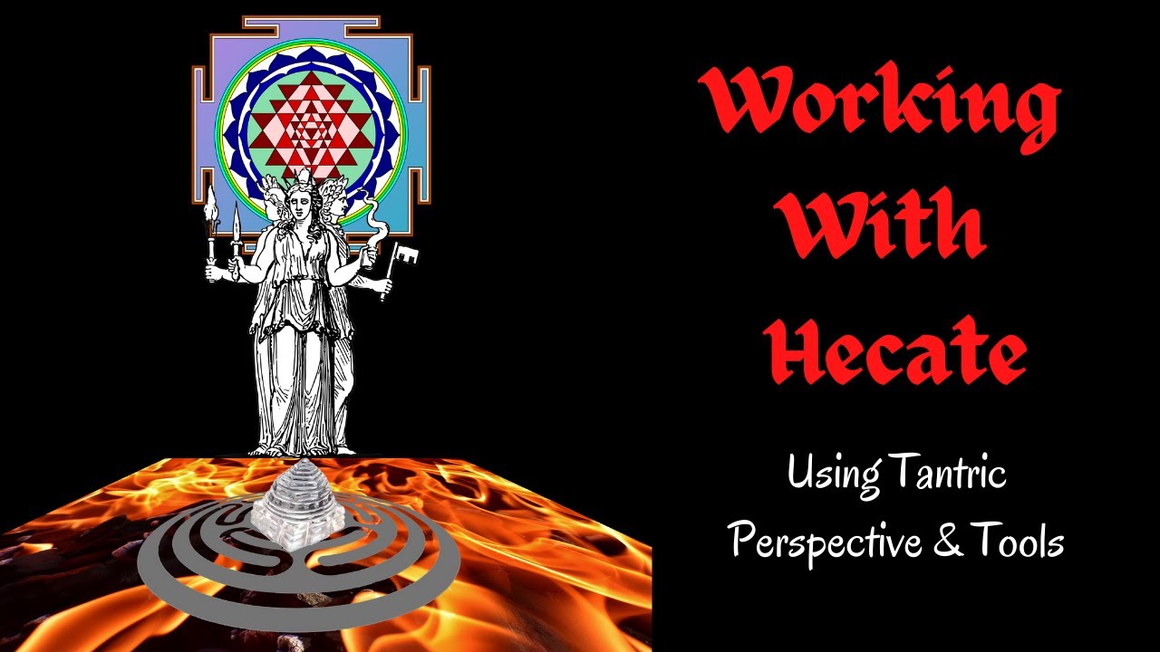 Working With Hecate Using Tantric Perspective & Tools