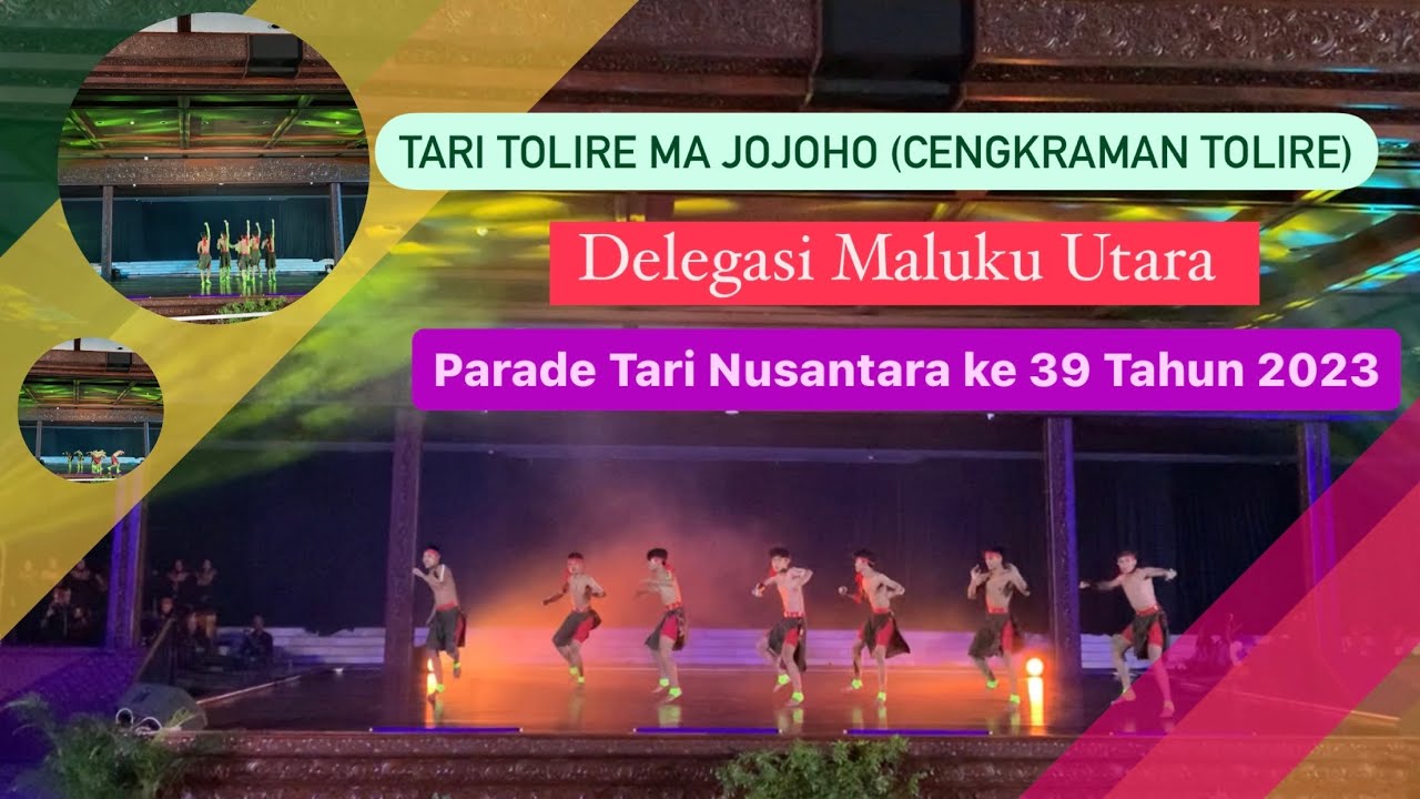 Tolire Ma Jojoho (CENGKRAMAN TOLIRE) Parade Tari Nusantara Ke 39 Tahun 2023