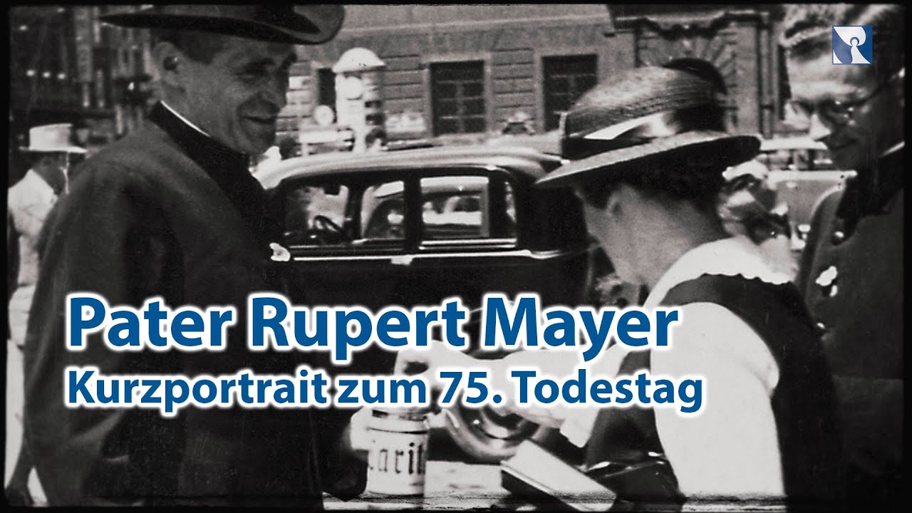 Pater Rupert Mayer - Kurzportrait zum 75. Todestag