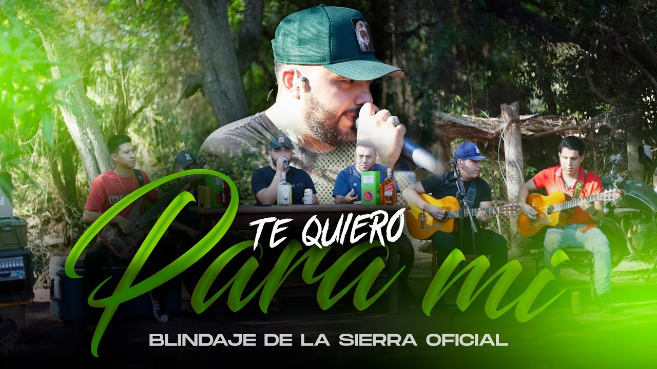 Blindaje De La Sierra Oficial - Te Quiero Para Mi [En Vivo]