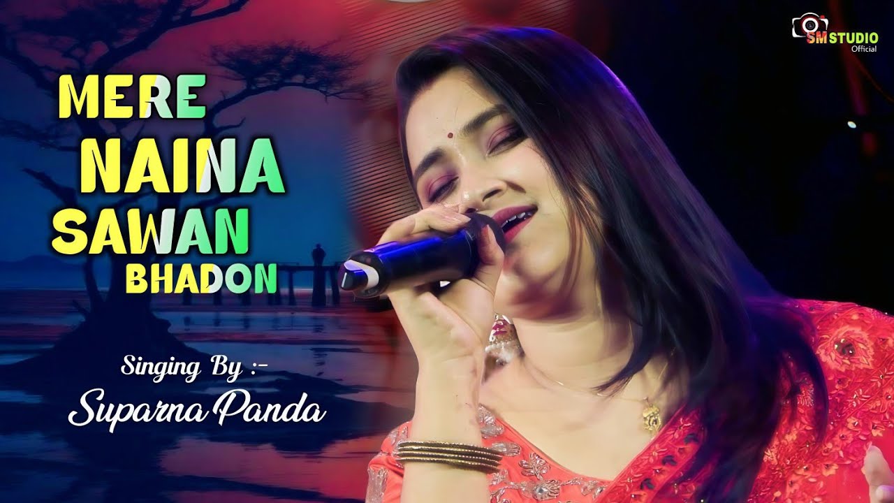 গানটি শুনে সত্যি হৃদয় টা জুড়ে গেলো -  Mere Naina Sawan Bhadon || Cover By - Suparna Panda