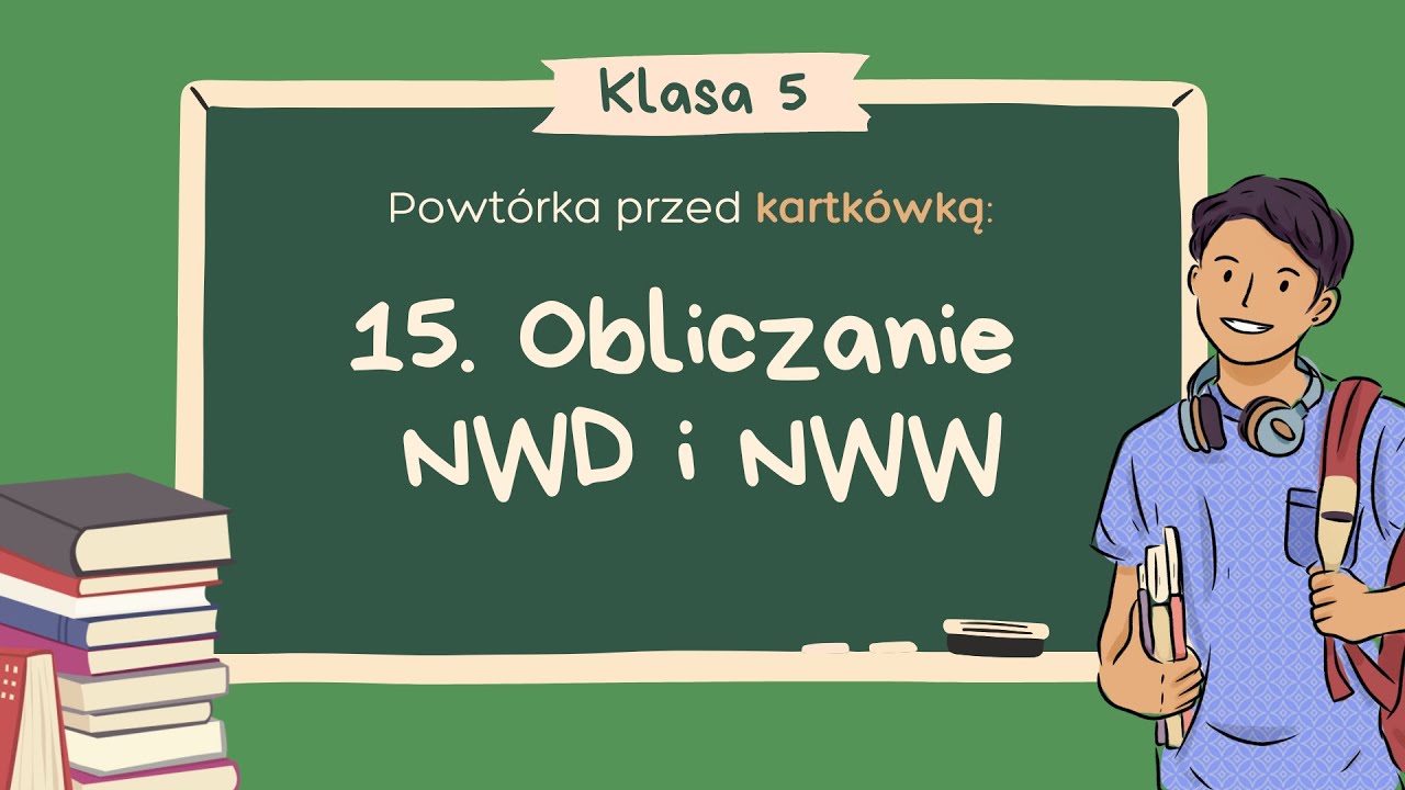 15. Obliczanie NWD i NWW | WŁASNOŚCI LICZB NATURALNYCH - Klasa 5 | GWO