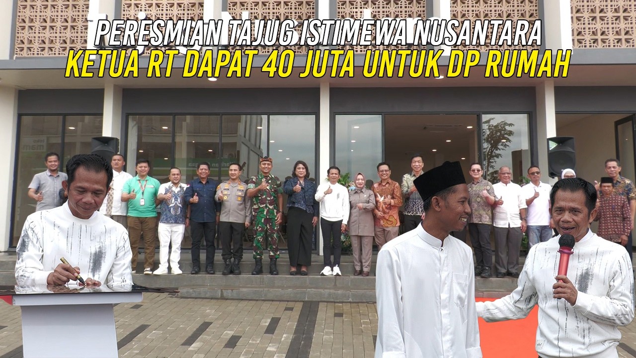 PERESMIAN TAJUG ISTIMEWA NUSANTARA DI HUNIAN WARISAN BANGSA | KETUA RT DAPAT 40 JUTA UNTUK DP RUMAH