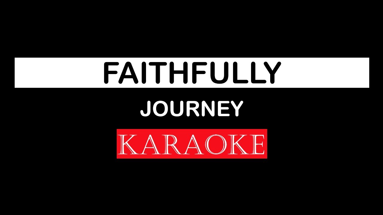 Journey - Faithfully (Karaoke)