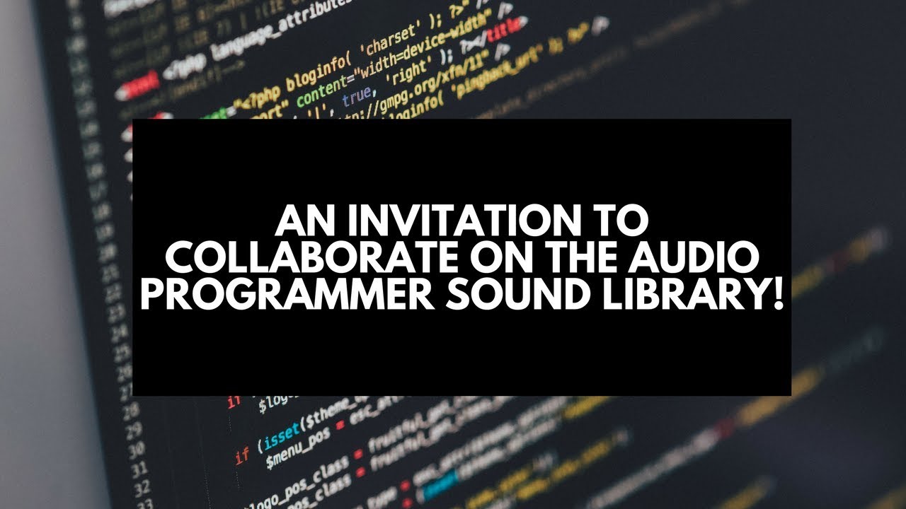 An Invitation to Collaborate on The Audio Programmer Sound Library!