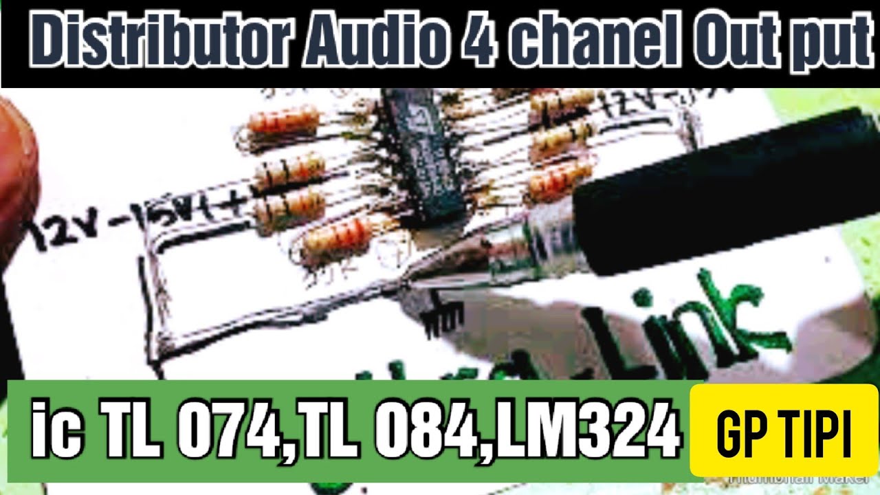 DIY AUDIO DISTRIBUTION 1 IN 4 OUT USING IC TL-074,TL-084, LM-324 || gp tipi