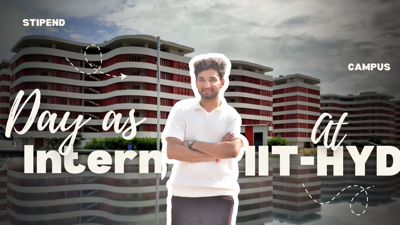 A Day in my Life as intern at IIT HYDERABAD!