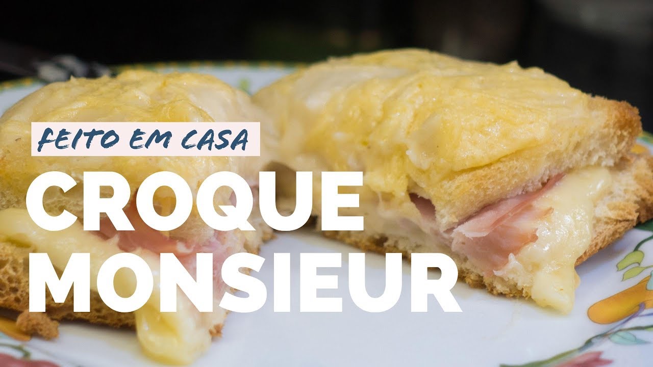 CROQUE MONSIEUR O MAIS FAMOSO SANDUÍCHE FRANCÊS • COMO FAZER | FEITO EM CASA