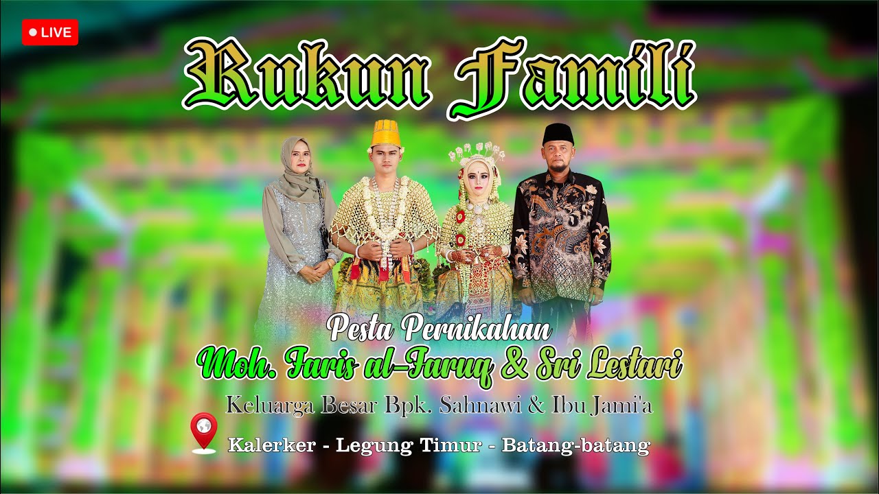 🔴LIVE RUKUN FAMILI || PESTA PERNIKAHAN FARUQ & SRI LESTARI KELUARGA BESAR BPK. SAHNAWI & IBU JAMI'A