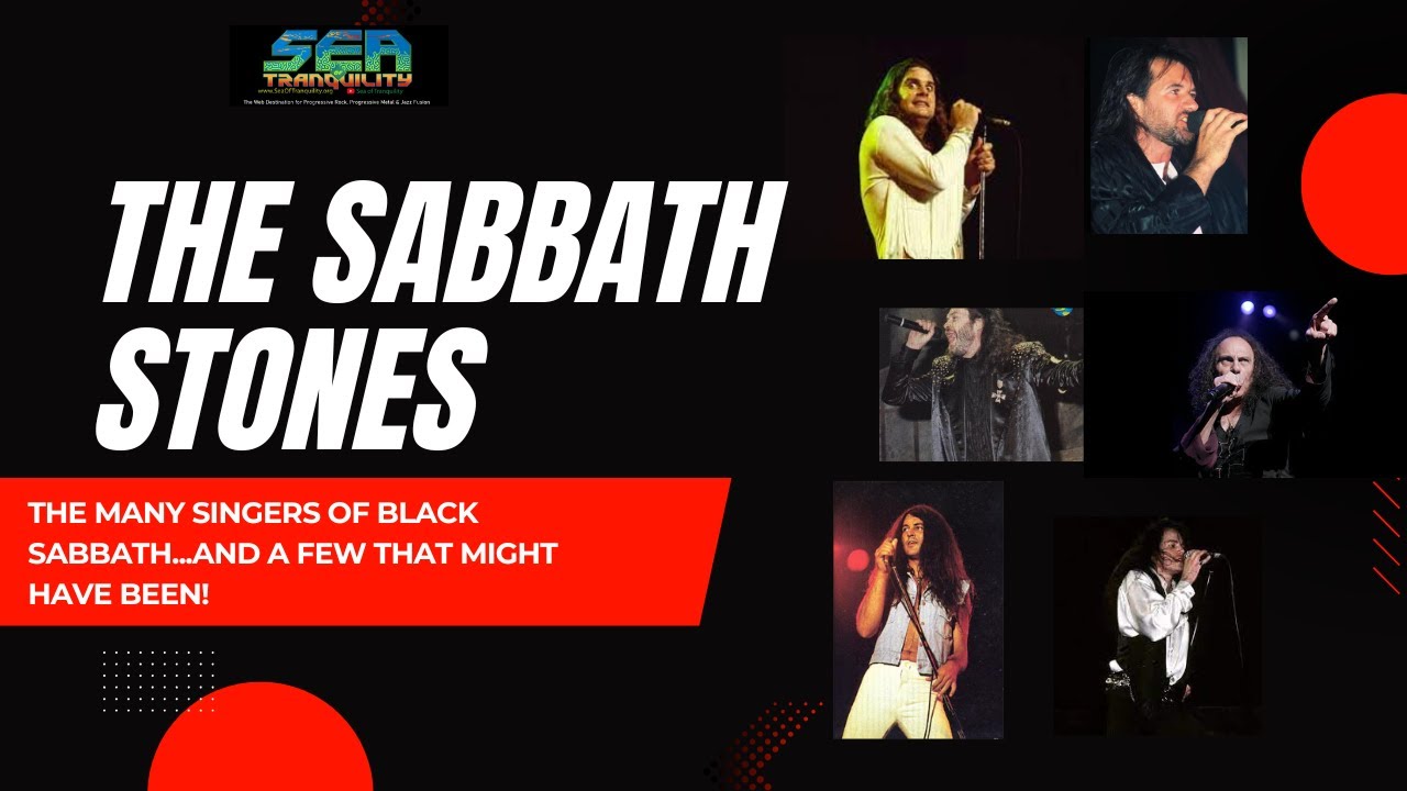 The Sabbath Stones: The Many Singers of Black Sabbath...And a Few That Might Have Been!