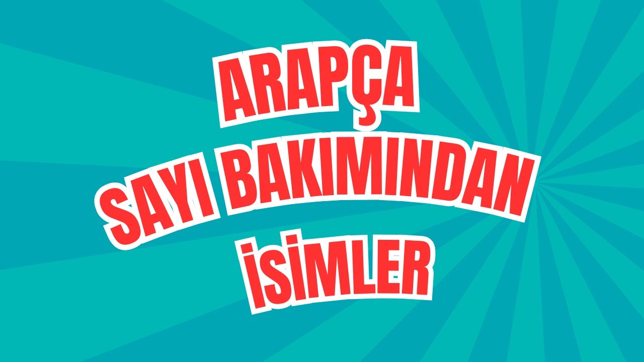 Arapça Sayı Bakımından İsimler (Müfred, Müsenna, Cemi)- Konu Konu Arapça