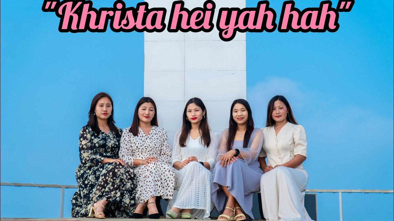 Khrista hei yah hah (Konyak Gospel)