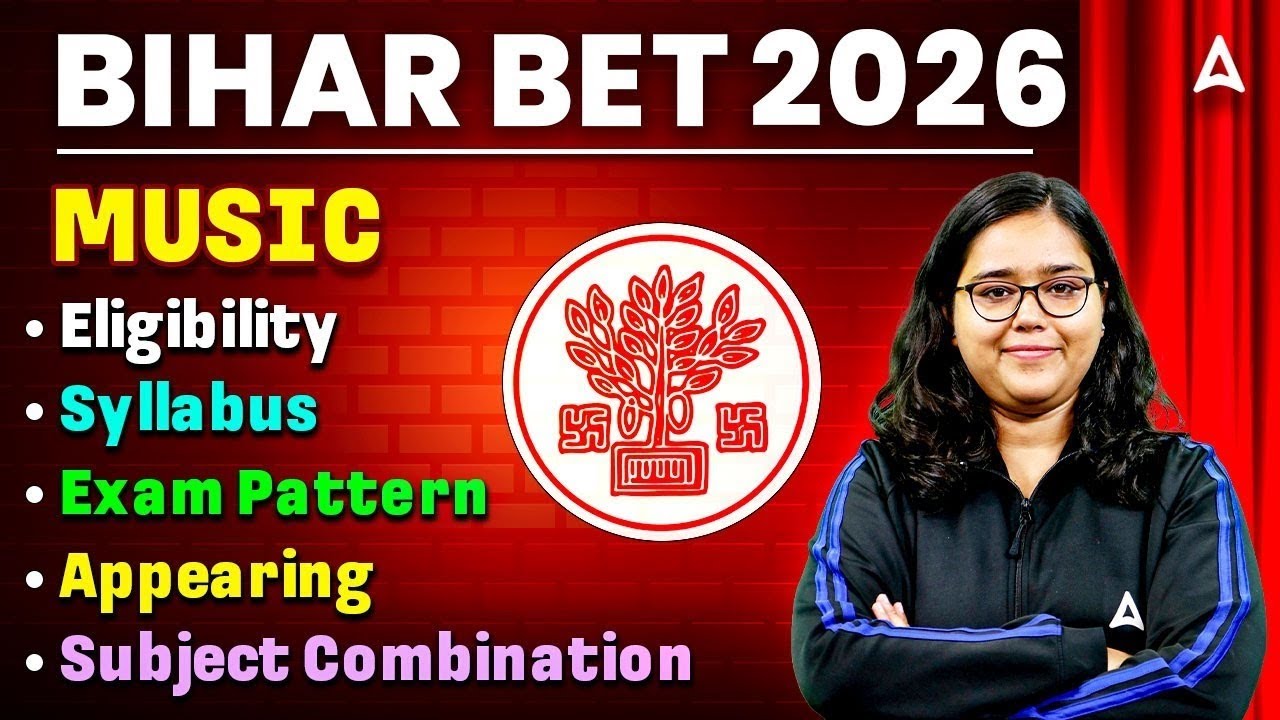Bihar BET 2026 Music Syllabus, Eligibility, Exam Pattern, Subject Combination Complete Details