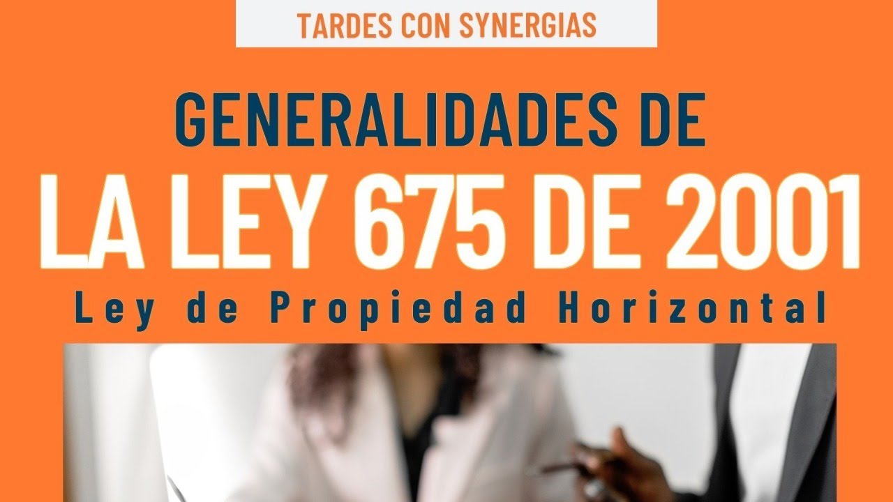 Ley 675 de 2001 generalidades - Propiedad Horizontal