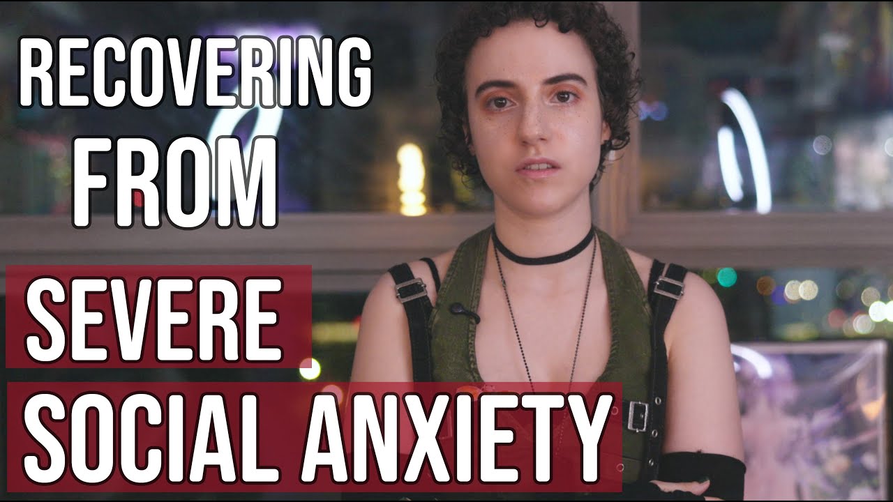 How I recovered from my extreme social anxiety