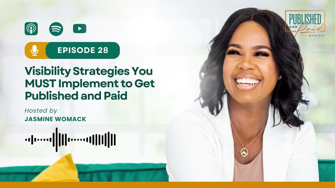 Episode 28: Visibility Strategies You MUST Implement to Get Published and Paid
