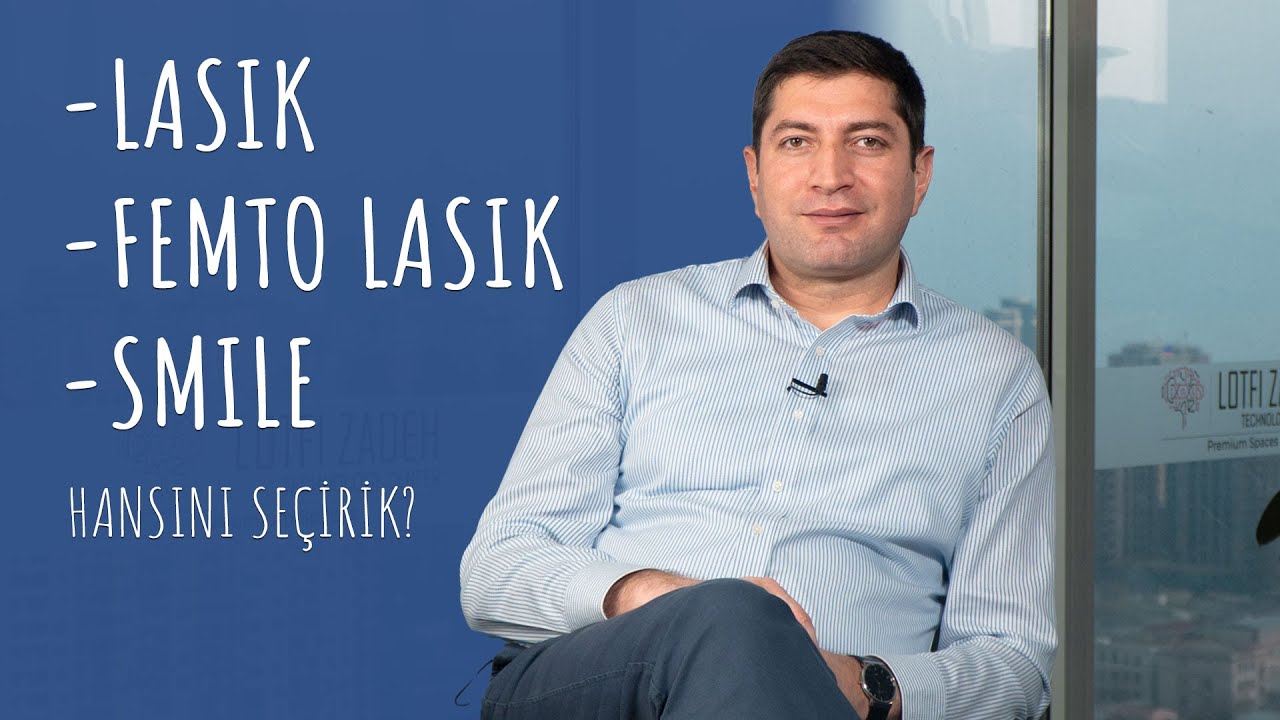 LASIK, Femto LASIK, SMILE - hansını seçirik? #RafadarXəlilov #Oftalmoloq #GözHəkimi  #EksimerLazer