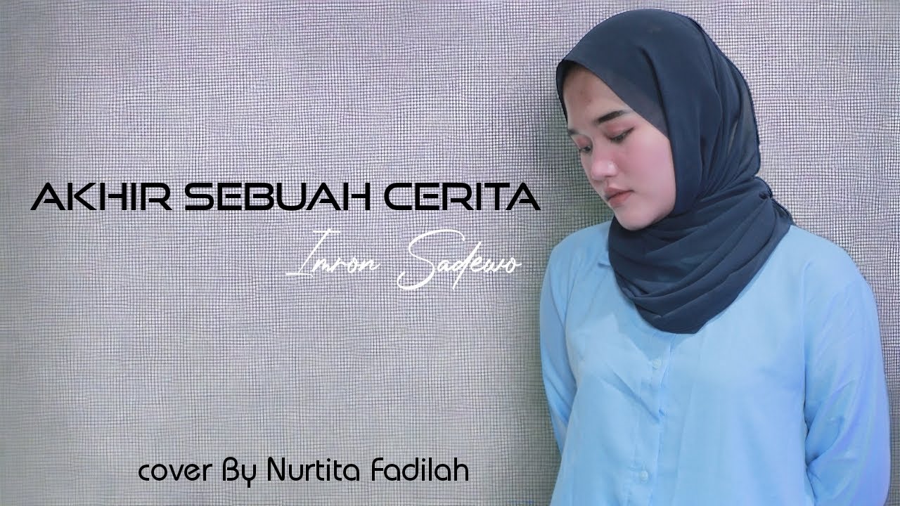 AKHIR SEBUAH CERITA - NURTITA FADILAH | Imron Sadewo cover