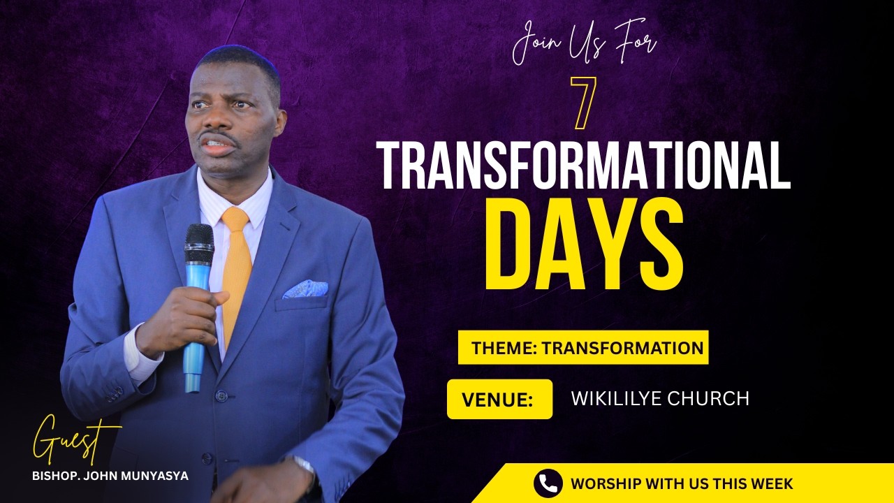 SERMON// 7 TRANSFORMATIONAL DAYS // DAY 4 // WIKILILYE CHAPTER WITH BISHOP.JOHN