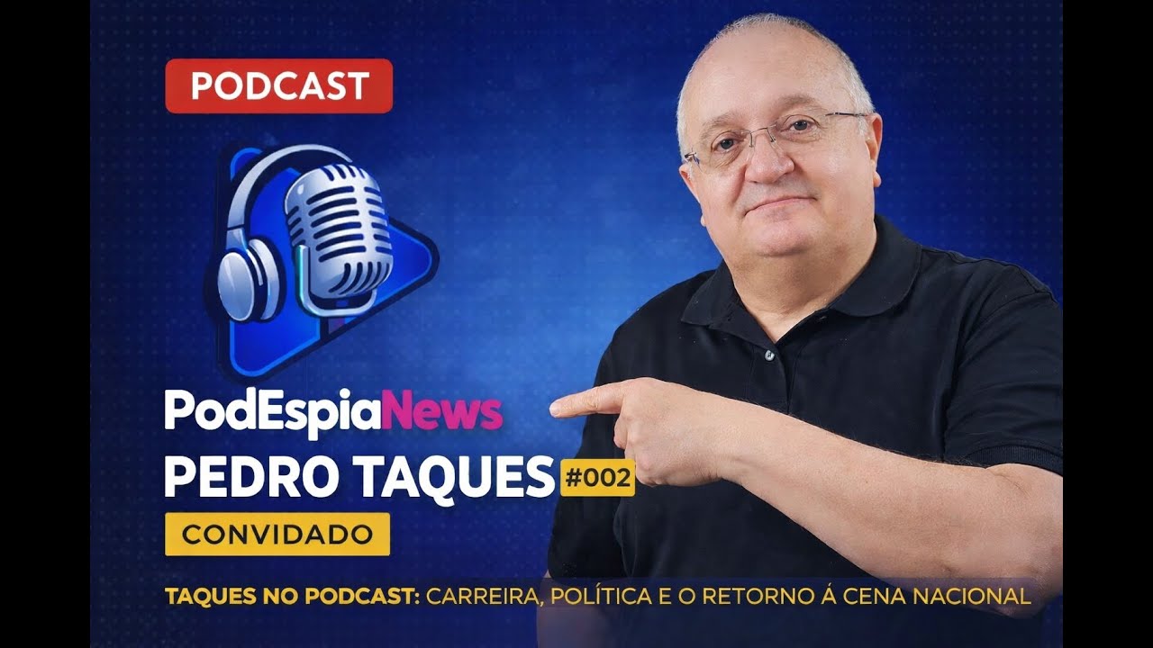 PEDRO TAQUES - PodEspiaNews. Podcast #002