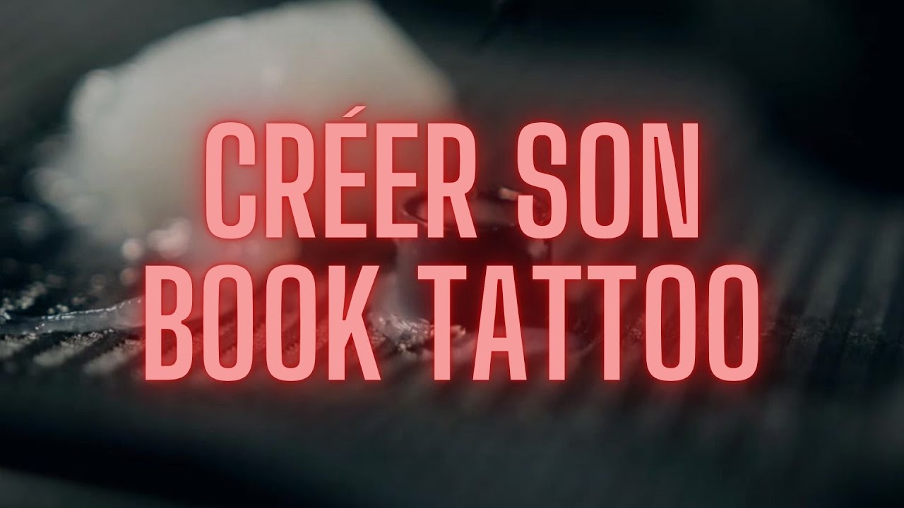CRÉER SON BOOK TATTOO / Pour un book parfait !