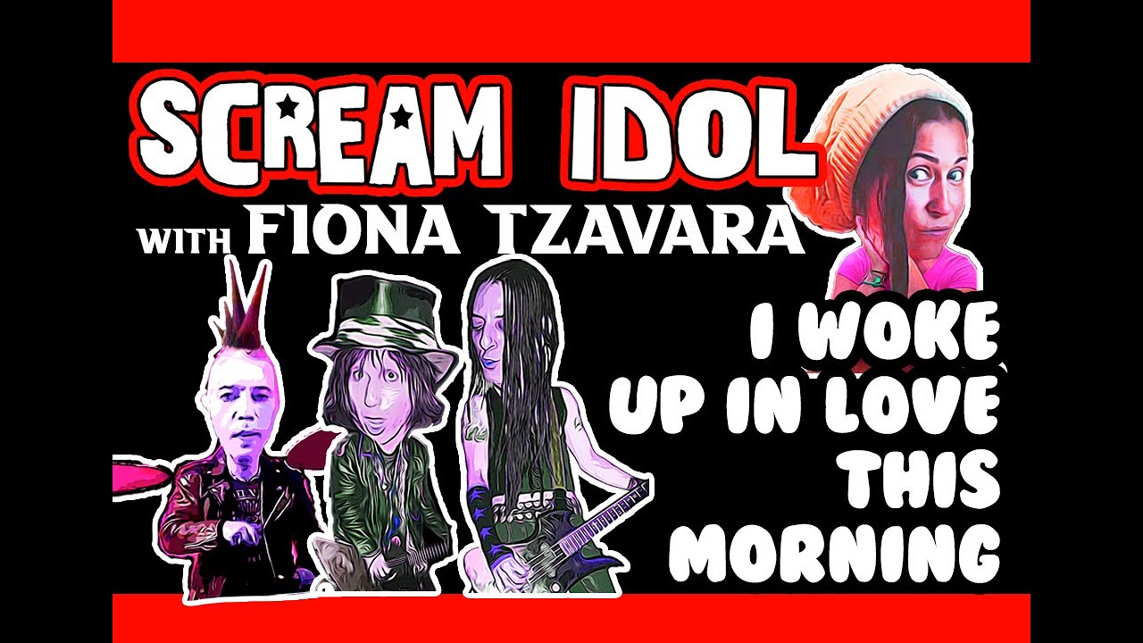 Scream Idol & Fiona Tzavara - I Woke Up In Love This Morning. Rock Pop A Go Go.