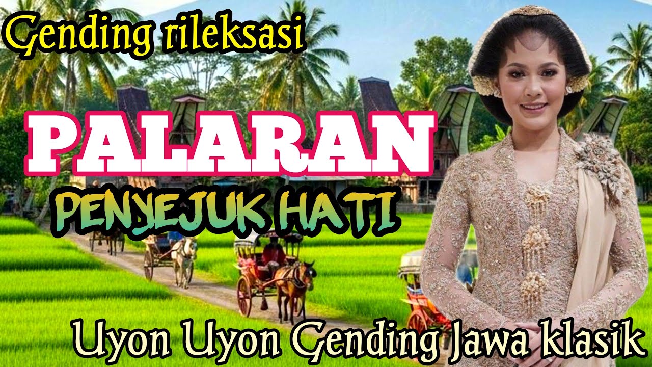 PALARAN GENDING JAWA PENYEJUK HATI _ UYON UYON GENDING RILEKSASI MERDU ANGLES SYAHDU TENAN