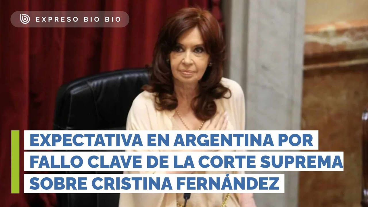 Expectativa en Argentina por fallo clave de la Corte Suprema sobre Cristina Fernández de Kirchner