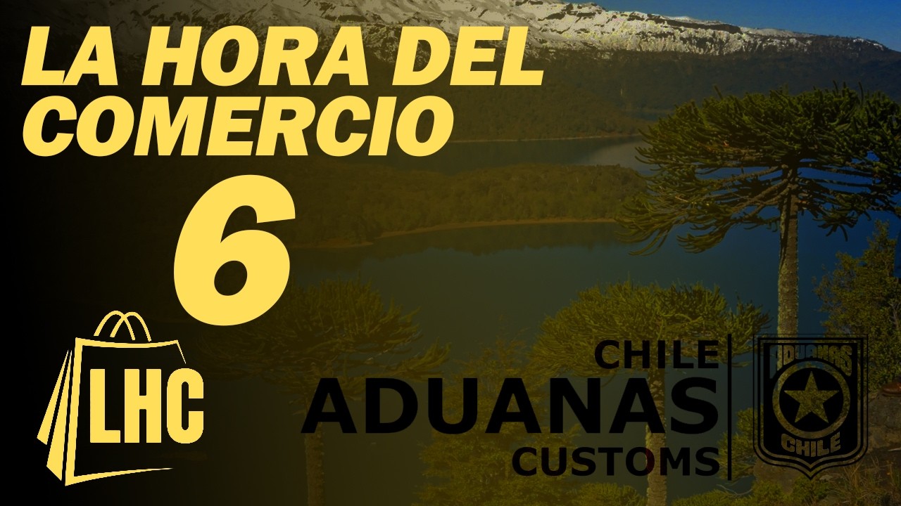 La Hora del Comercio 6! | Con Alejandra Arriaza, Directora del servicio de Aduanas