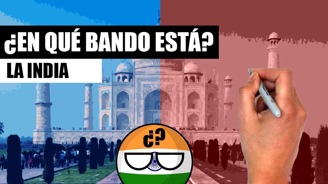 ✅¿En qué BANDO está la INDIA? | Explicación en 9 minutos