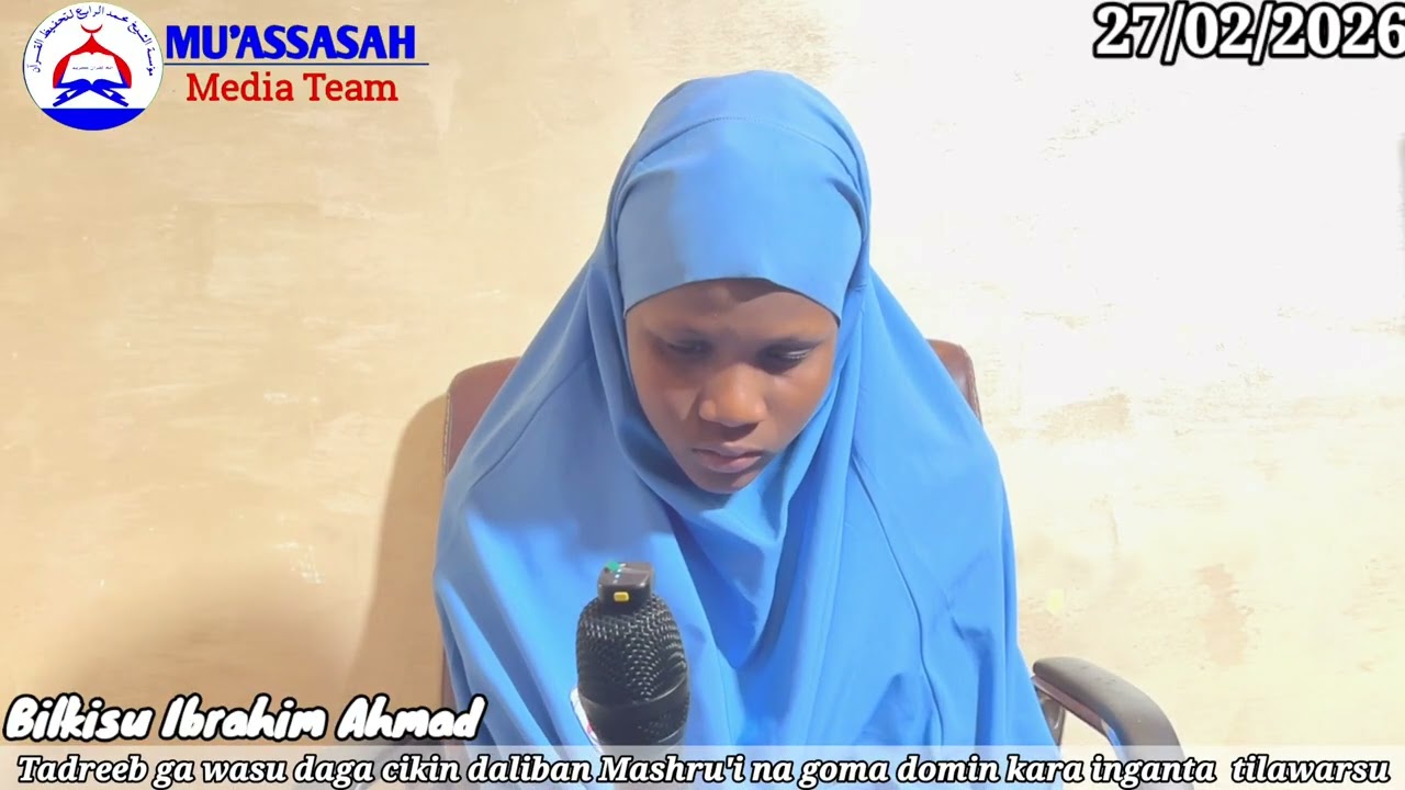 Karatu mai ratsa zuciya tare da Hafiza Bilkisu Ibrahim Ahmad kai tsaye daga Makarantar Mu'assasah