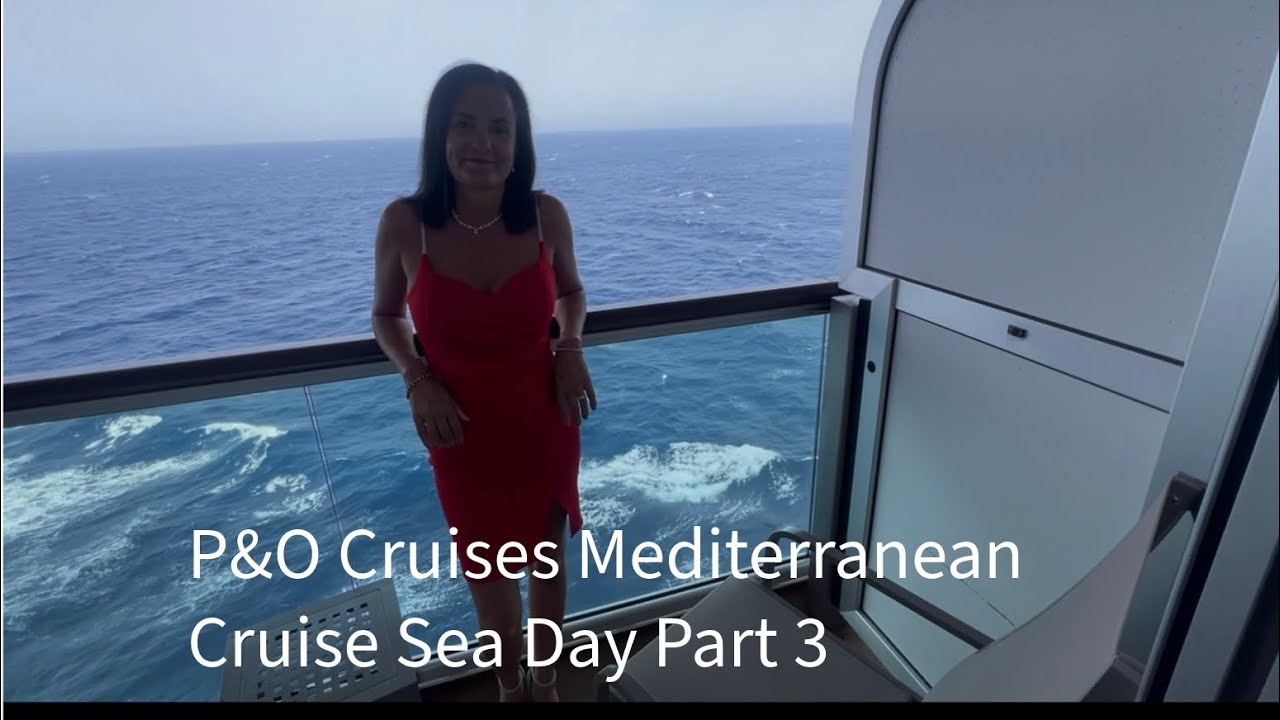 P&O Cruises Britannia Mediterranean Sea Day 3