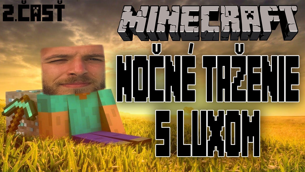 Restt - MINECRAFT - Nočné taženie w/Luxo 2.časť