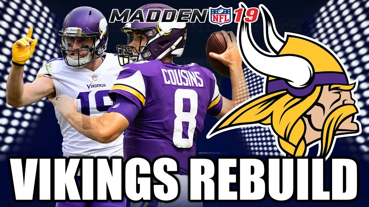 Rebuilding The Minnesota Vikings - Madden 19 Connected Franchise Realistic Rebuild