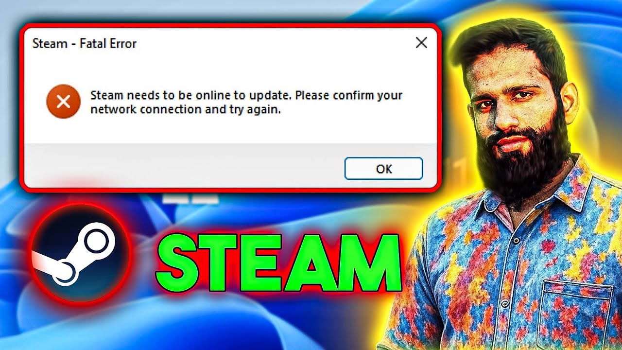 Steam needs to be online to updated please confirm your network connection | Fatal Error