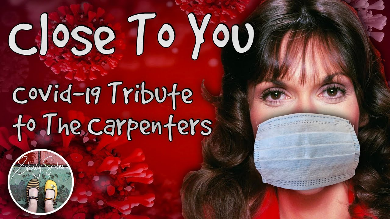 Close To You - Karen Carpenter - Covid-19 Version