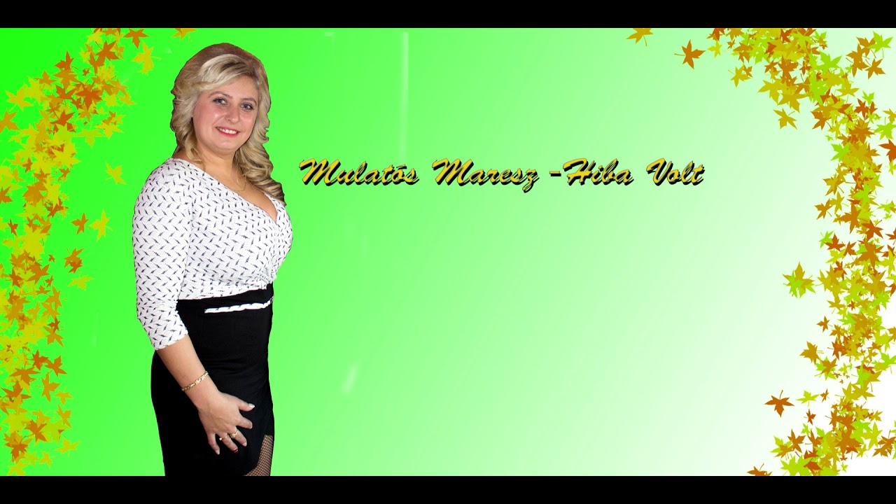 Mulatós Maresz-Hiba volt
