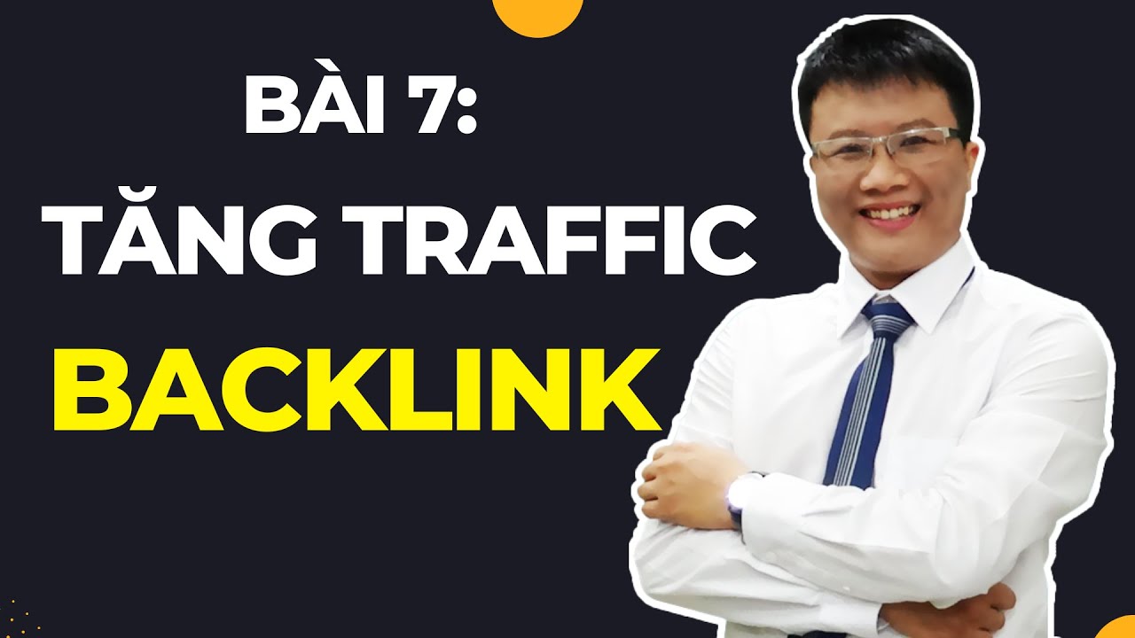 Backlink là gì? Traffic là gì? Cách tăng Backlink, Tăng Traffic
