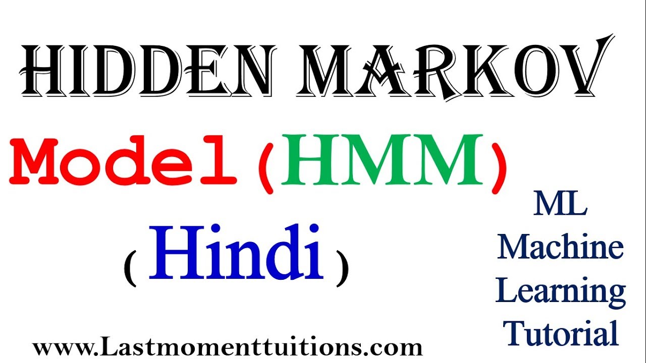 Hidden Markov Model ( HMMs)  in Hindi | Machine Leaning Tutorials