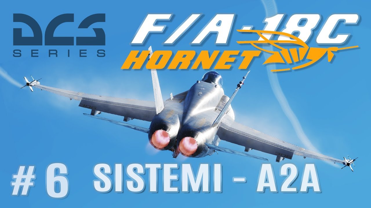 DCS: F/A-18 Tutorial #6 - A2A Modalità d'attacco Aria-Aria (ITA)