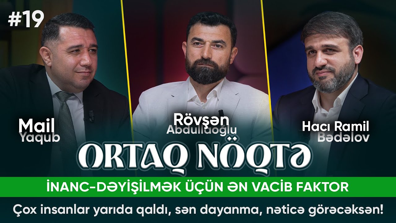 Zərərli vərdişlərdən necə xilas olaq? | Ortaq n&ouml;qtə #19 | 2025 | 4K