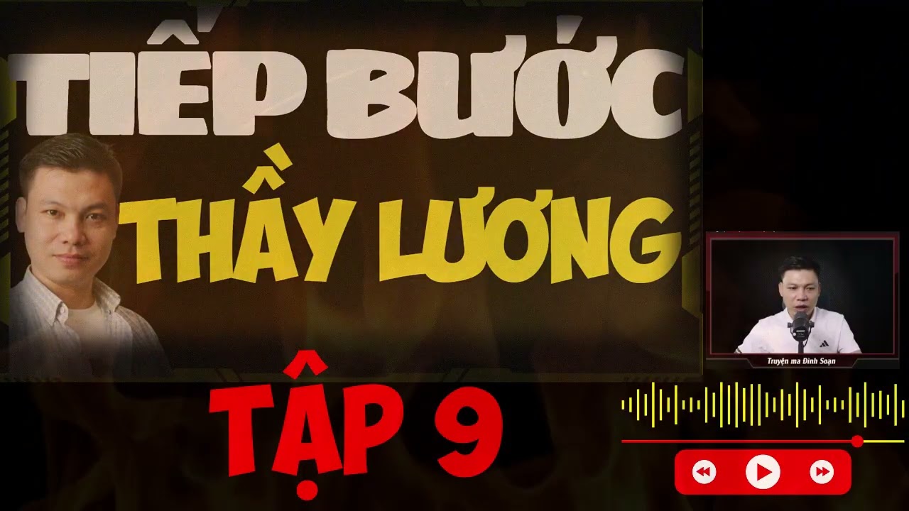 SERI cực hay TRƯỜNG LÊ : TIẾP BƯỚC THẦY LƯƠNG | MC ĐÌNH SOẠN DIỄN ĐỌC | TẬP 8