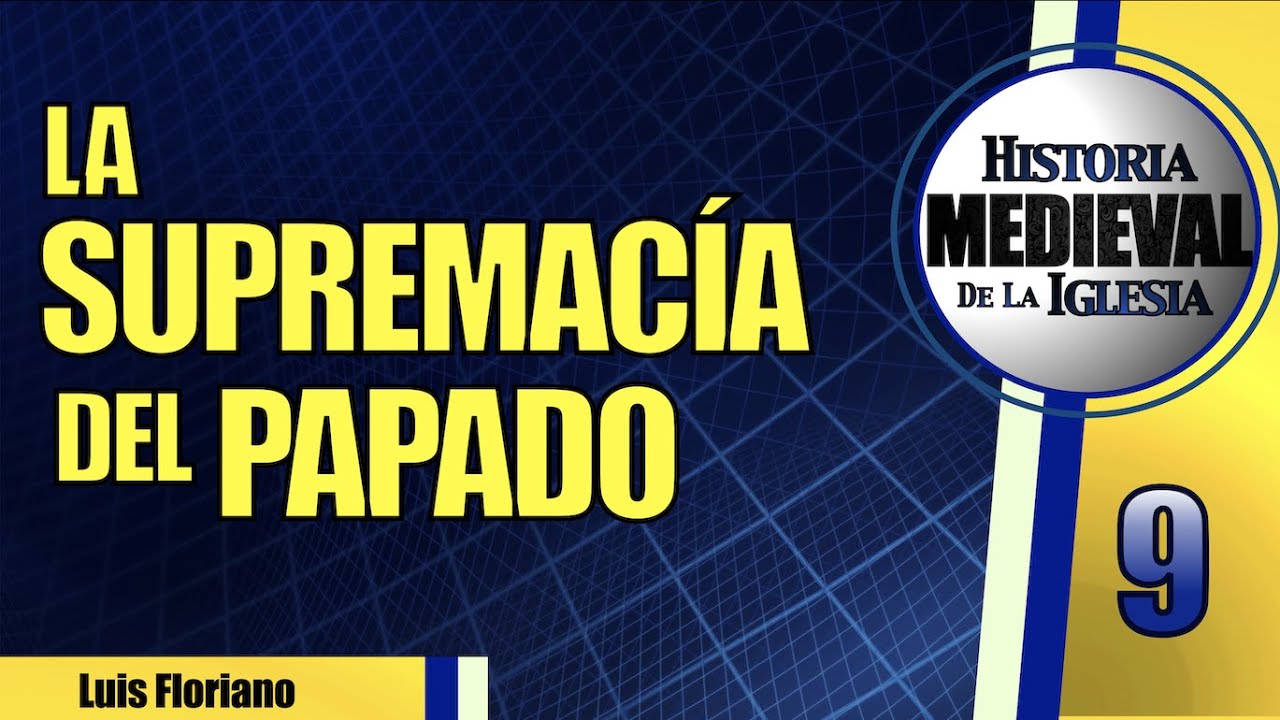 La Supremacía del Papado en la Edad Media