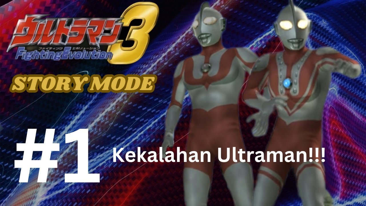 Ultraman Fighting Evolution 3 - Kekalahan Ultraman!!! (1)