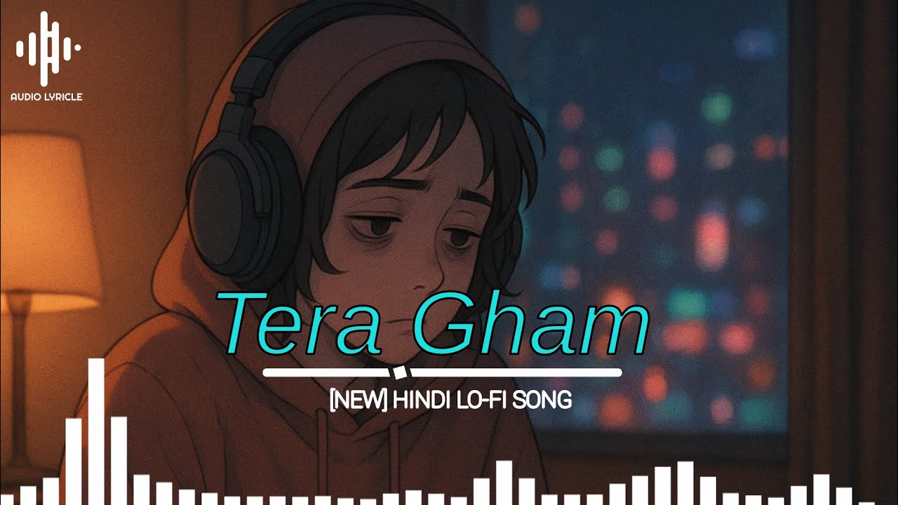 AUDIO LYRICLE - Tera Gham (तेरा गम) 