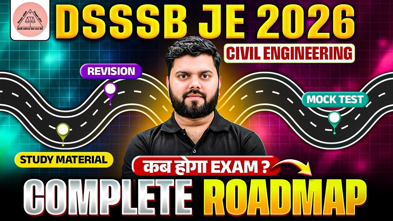 DSSSB JE 2026 Exam Kab Hoga?🤔 | Complete Roadmap to CRACK DSSSB JE Exam in 1st Attempt!🔥