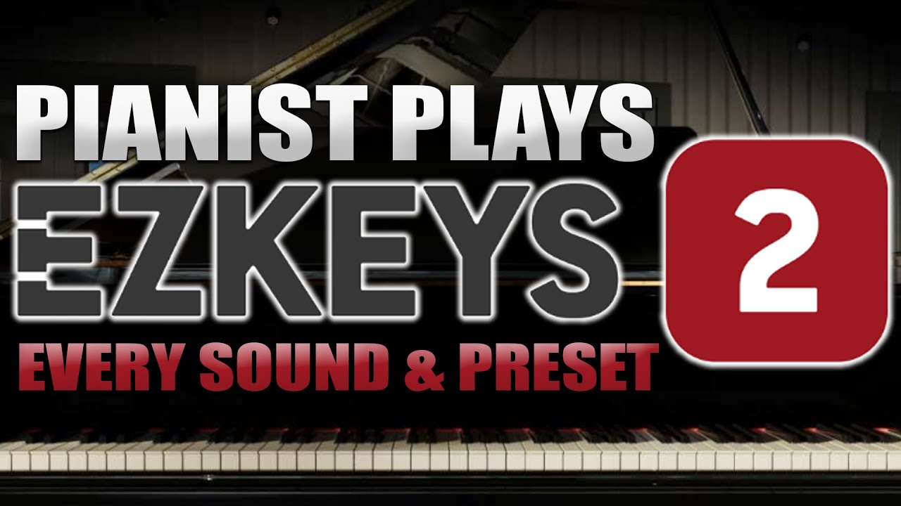 EZkeys 2 | Every Sound Preset | Played live by Pro Pianist | Toontrack