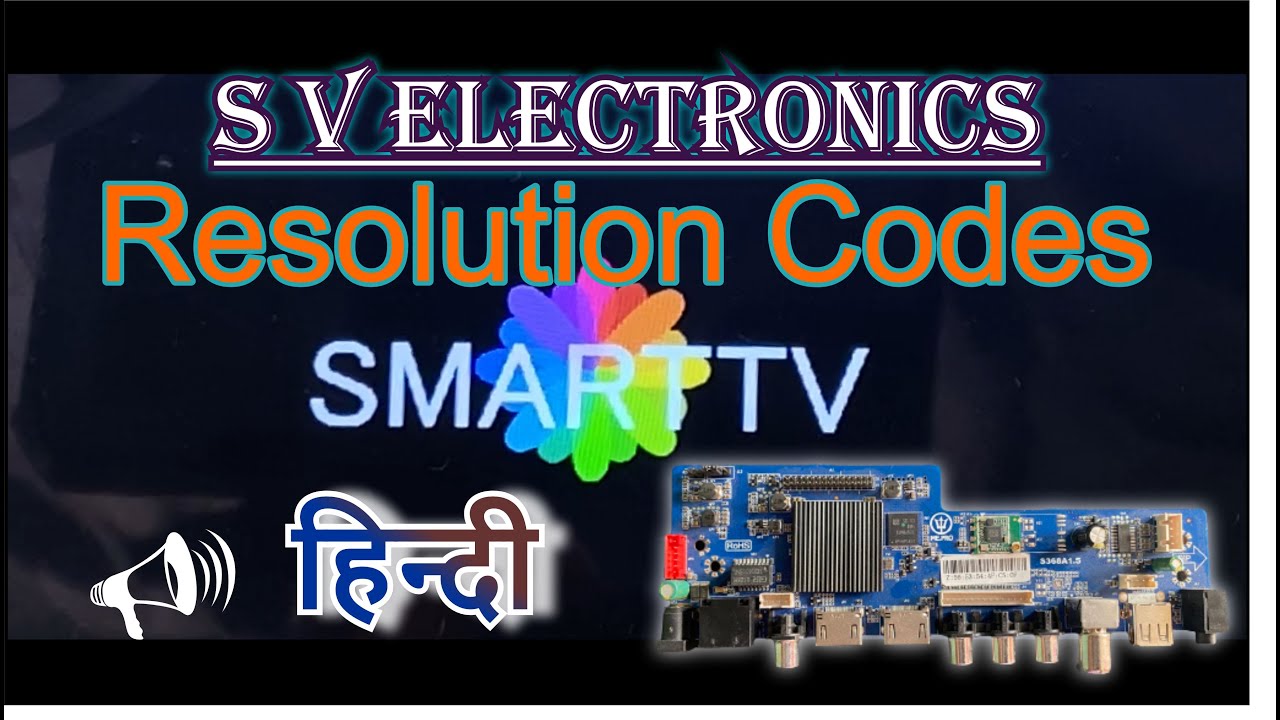 S368A1.5 Resolution Codes | Service menu code | Full HD To Non HD / HD Ready To FHD | Hindi